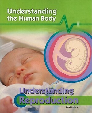 Understanding Reproduction by Carol Ballard