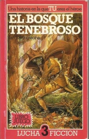 El bosque tenebroso by Ian Livingstone