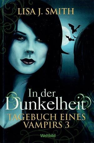 Tagebuch eines Vampirs 3 - In der Dunkelheit by Lisa J. Smith