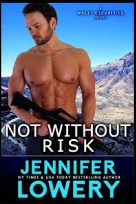 Not Without Risk by Jennifer Lowery