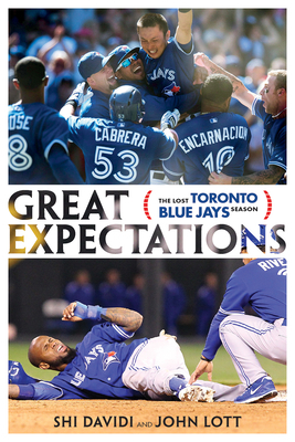 Great Expectations: The Lost Toronto Blue Jays Season by Shi Davidi, John Lott