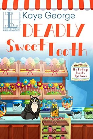 Deadly Sweet Tooth by Kaye George