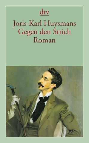 Gegen den Strich by Brigitta Restorff, Joris-Karl Huysmans