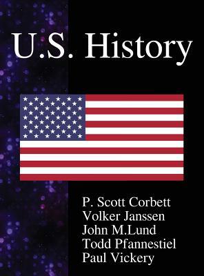 U.S. History by P. Scott Corbett, Volker Janssen, John M. Lund