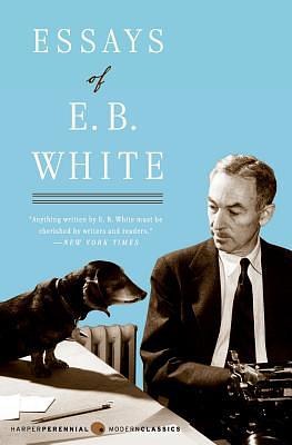 Essays of E.B. White by E.B. White