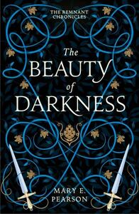 The Beauty of Darkness by Mary E. Pearson