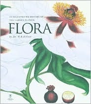 Flora: An Illustrated History of the Garden Flower by Brent Elliott