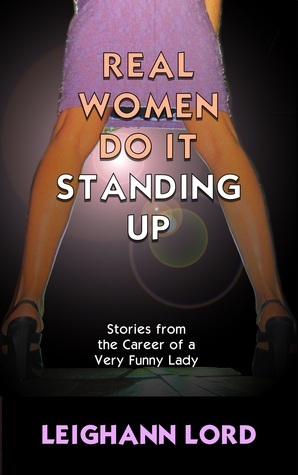 Real Women Do it Standing UP by Leighann Lord