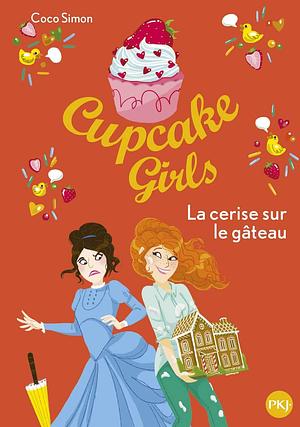 Cupcake Girls - tome 12 La cerise sur le gâteau by Coco Simon, Christine Bouchareine