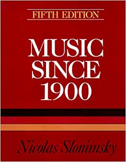 Music Since 1900 by Nicolas Slonimsky