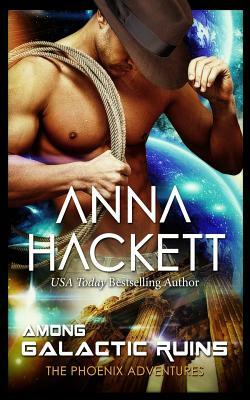 Among Galactic Ruins by Anna Hackett