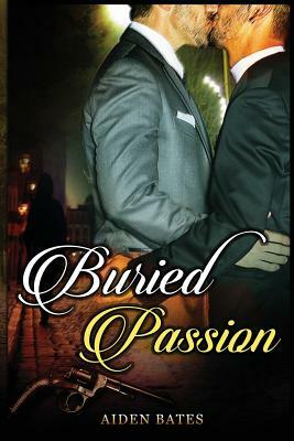 Buried Passion by Aiden Bates