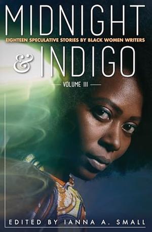 midnight & indigo: Celebrating Black female writers by Ianna A. Small