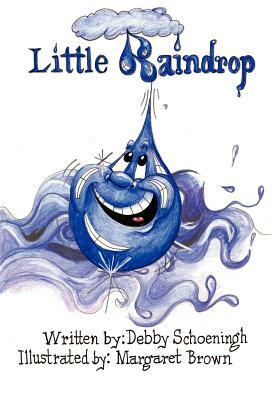 Little Raindrop by Debby Schoeningh