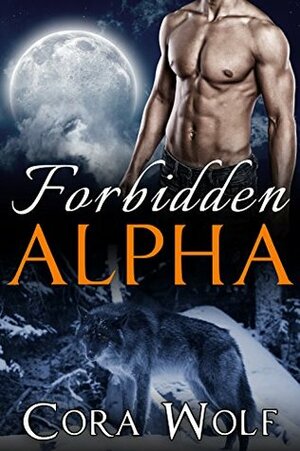 Forbidden Alpha by Cora Wolf