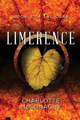 Limerence: Book Three of the Cure (Omnibus Edition) by Charlotte McConaghy