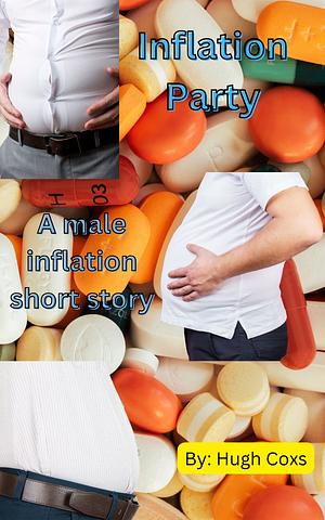 Inflation Party: A Male Inflation Short Story by Hugh Coxs