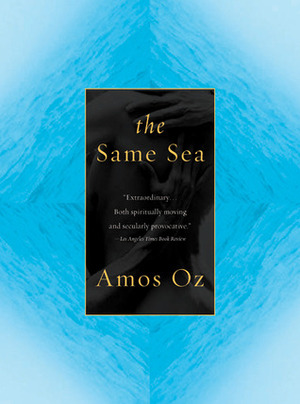 The Same Sea by Amos Oz, Nicholas de Lange