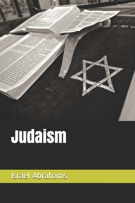 Judaism by Israel Abrahams, Claude Montefiore