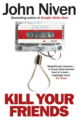 Kill Your Friends by John Niven