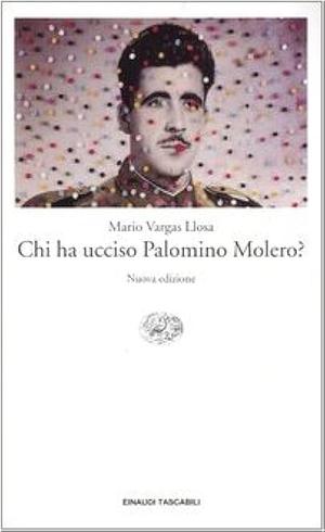 Chi ha ucciso Palomino Molero? by Mario Vargas Llosa