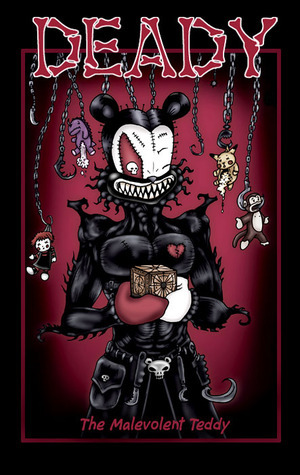 Deady The Malevolent Teddy (Deady, #1) by Aurelio Voltaire, Keith Davidson