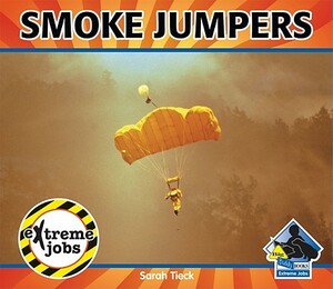 Smoke Jumpers by Sarah Tieck