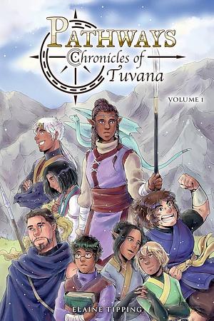 Pathways: Chronicles of Tuvana Volume 1 by Elaine Tipping