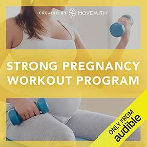 Strong Pregnancy Workout Program by MoveWith