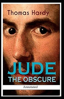 Jude the Obscure (Annotated) by Thomas Hardy