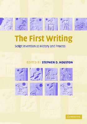 The First Writing by Stephen D. Houston