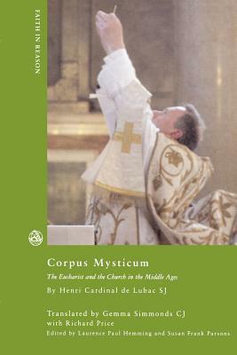 Corpus Mysticum: The Eucharist and the Church in the Middle Ages by Lubac De, Henri de Lubac