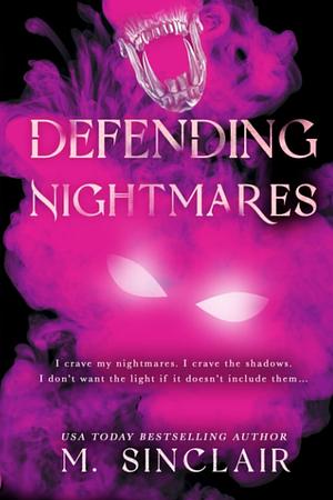 Defending Nightmares  by M. Sinclair