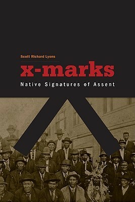 X-Marks: Native Signatures of Assent by Scott Richard Lyons