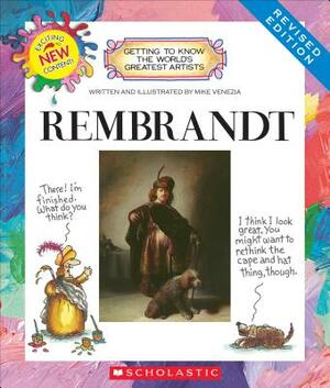 Rembrandt (Revised Edition) (Getting to Know the World's Greatest Artists) by Mike Venezia
