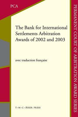 The Bank for International Settlements Arbitration Awards of 2002 and 2003 by 