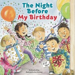 The Night Before My Birthday by Amy Wummer, Natasha Wing