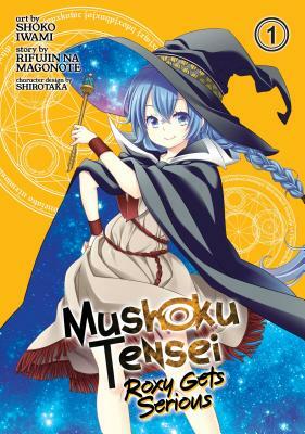 Mushoku Tensei: Roxy Gets Serious Vol. 1 by Rifujin na Magonote