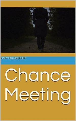 Chance Meeting by Mary Goldberger