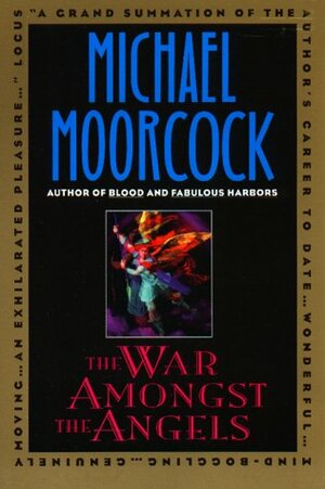 The War Amongst the Angels by Michael Moorcock