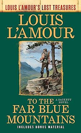 To the Far Blue Mountains: The Sacketts, Book 2 by Louis L'Amour