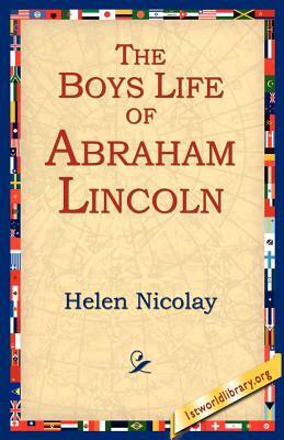 The Boys Life of Abraham Lincoln by Helen Nicolay