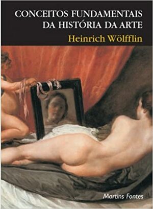 Conceitos Fundamentais da História da Arte by Heinrich Wölfflin