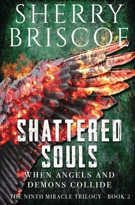 Shattered Souls: When Angels and Demons Collide by Sherry Briscoe