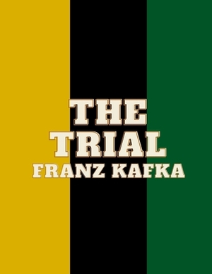 The Trial by Franz Kafka