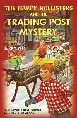 The Happy Hollisters and the Trading Post Mystery by Jerry West