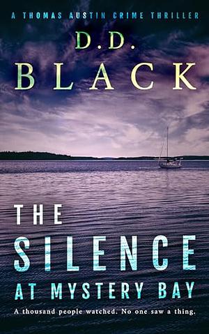 The Silence at Mystery Bay by D.D. Black