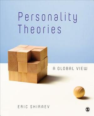 Personality Theories: A Global View by Eric Shiraev