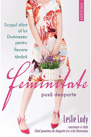 Feminitate Pusa Deoparte by Leslie Ludy