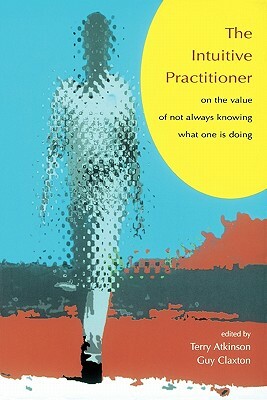 Intuitive Practitioner by Terry Atkinson